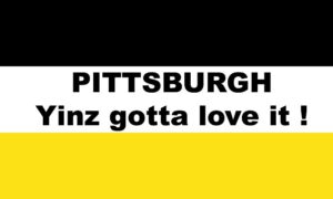 3'x5' Pittsburgh -Yinz gotta love it